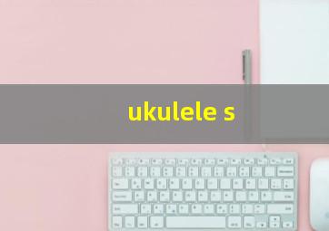 ukulele s